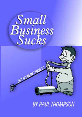 Book cover for Small Business Sucks... But it Doesn't Have to