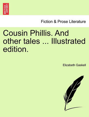 Book cover for Cousin Phillis. and Other Tales ... Illustrated Edition.