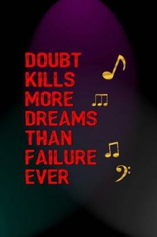 Cover of Doubt Kills More Dreams Than Failure Ever