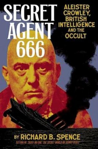 Cover of Secret Agent 666: Aleister Crowley, British Intelligence and the Occult