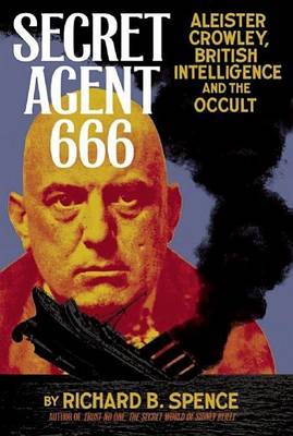 Book cover for Secret Agent 666: Aleister Crowley, British Intelligence and the Occult