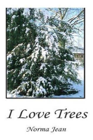 Cover of I Love Trees