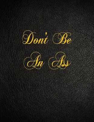 Book cover for Don't Be An Ass
