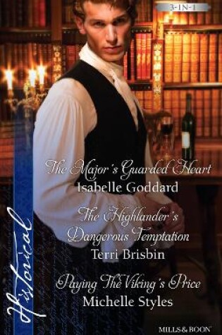 Cover of The Major's Guarded Heart/The Highlander's Dangerous Temptation/Paying The Viking's Price