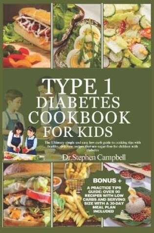 Cover of Type 1 diabetes cookbook for kids