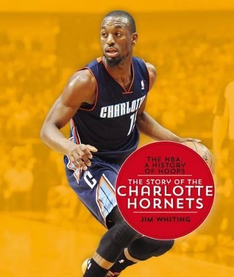 Book cover for The Nba: A History of Hoops: The Story of the Charlotte Hornets
