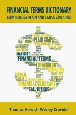 Cover of Financial Terms Dictionary - Terminology Plain and Simple Explained