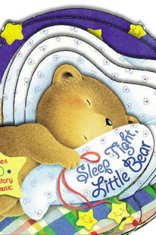 Cover of Sleep Tight, Little Bear