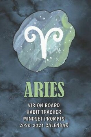 Cover of Aries . Vision Board . Habit Tracker . Mindset Prompts . 2020 - 2021 Calendar