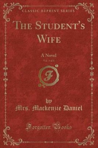 Cover of The Student's Wife, Vol. 3 of 3