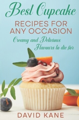 Cover of Best Cupcake Recipes For Any Occasion