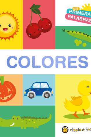 Cover of Mis primeras palabras: COLORES / Colors. My First Words Series