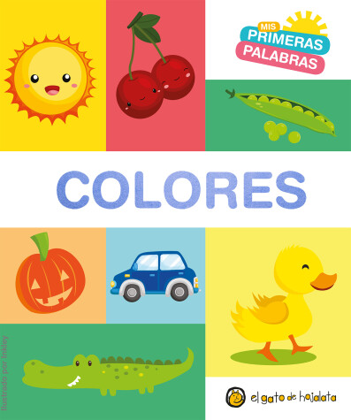 Book cover for Mis primeras palabras: COLORES / Colors. My First Words Series