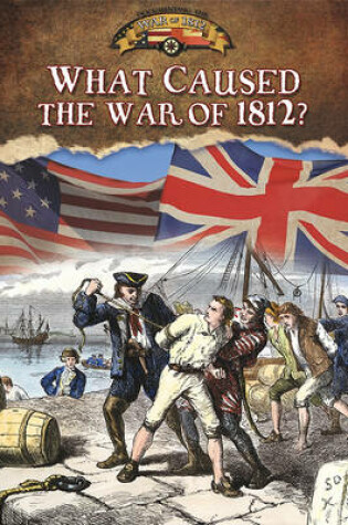 Cover of What Caused the War of 1812