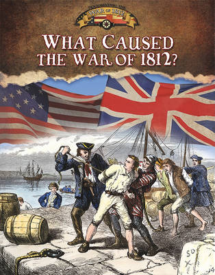 Cover of What Caused the War of 1812