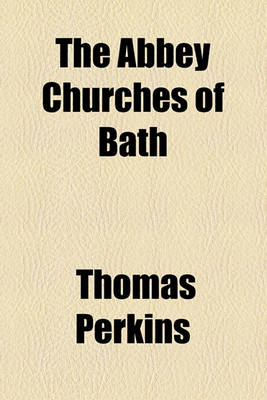 Book cover for The Abbey Churches of Bath