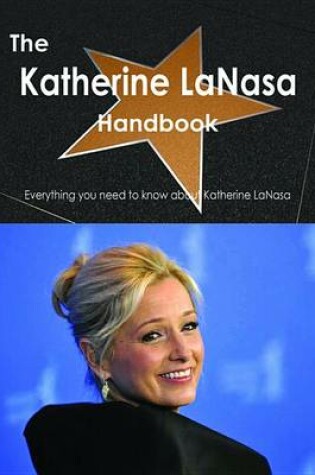 Cover of The Katherine Lanasa Handbook - Everything You Need to Know about Katherine Lanasa