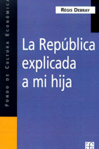 Cover of La Republica Explicada A Mi Hija