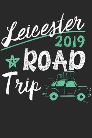 Cover of Leicester Road Trip 2019