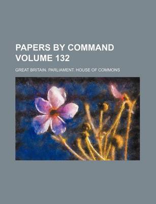 Book cover for Papers by Command Volume 132