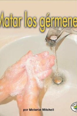 Cover of Matar los Germenes