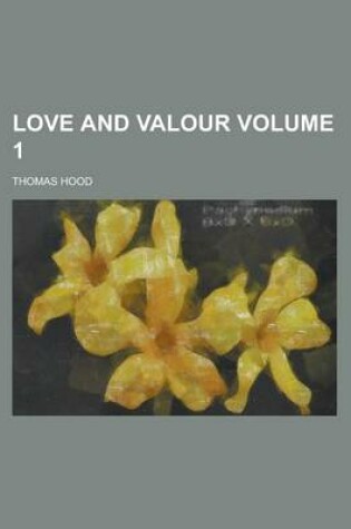 Cover of Love and Valour Volume 1