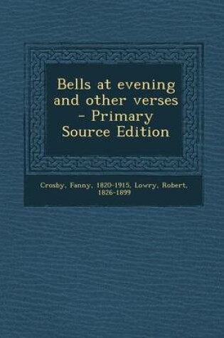 Cover of Bells at Evening and Other Verses - Primary Source Edition