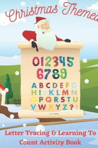 Cover of Christmas Themed Letter Tracing & Learning To Count Activity Book