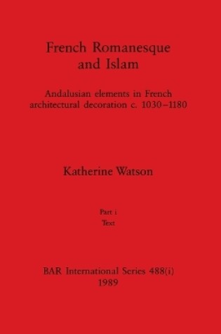 Cover of French Romanesque and Islam, Part i