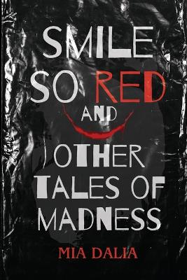 Book cover for Smile So Red and Other Tales of Madness