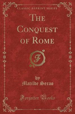 Book cover for The Conquest of Rome (Classic Reprint)
