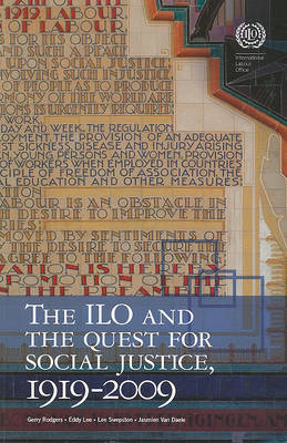 Book cover for The International Labour Organization and the quest for social justice, 1919-2009