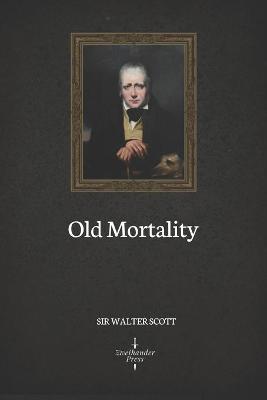 Book cover for Old Mortality (Illustrated)