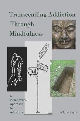 Book cover for Transcending Addiction Through Mindfulness