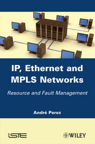 Cover of IP, Ethernet and MPLS Networks