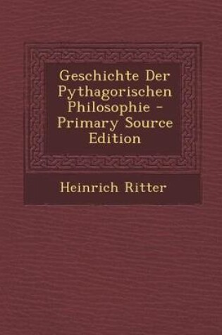 Cover of Geschichte Der Pythagorischen Philosophie
