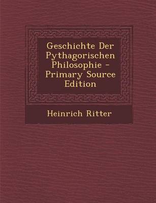 Book cover for Geschichte Der Pythagorischen Philosophie