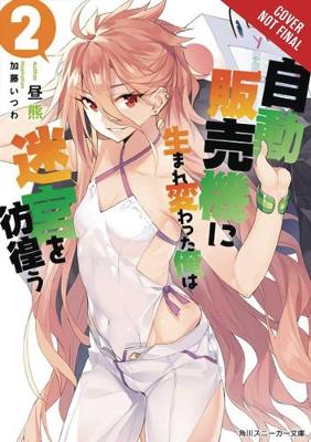 Book cover for Reborn as a Vending Machine, I Now Wander the Dungeon, Vol. 2 (light novel)