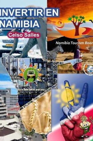 Cover of INVERTIR EN NAMIBIA - Visit Namibia - Celso Salles