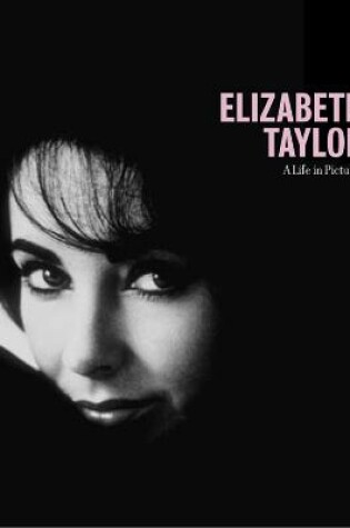 Cover of Elizabeth Taylor A Life in Pictures