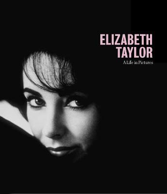 Cover of Elizabeth Taylor A Life in Pictures