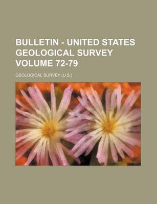 Book cover for Bulletin - United States Geological Survey Volume 72-79