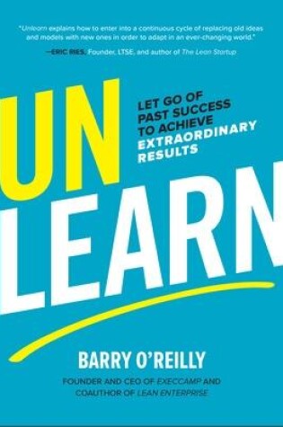 Cover of Unlearn: Let Go of Past Success to Achieve Extraordinary Results