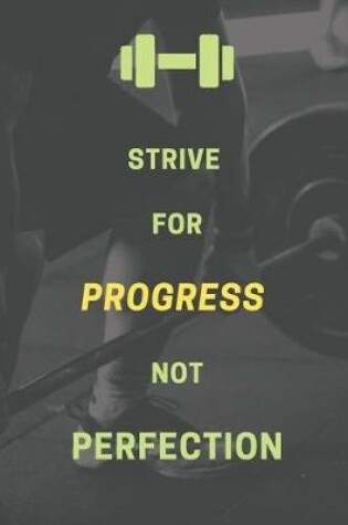 Cover of Strive for progress, not perfection.