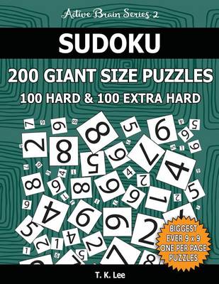 Book cover for Sudoku 200 Giant Size Puzzles, 100 Hard and 100 Extra Hard, to Keep Your Brain Active for Hours