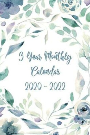 Cover of 3 Year Monthly Calendar 2020 - 2022