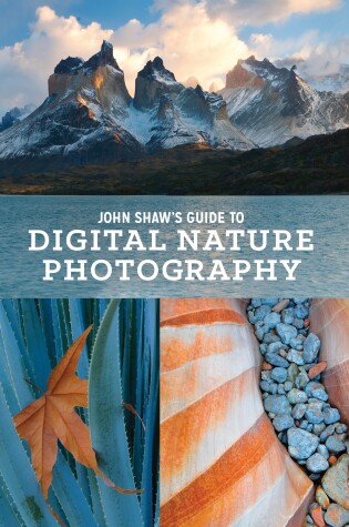 Cover of John Shaw′s Guide to Digital Nature Photography