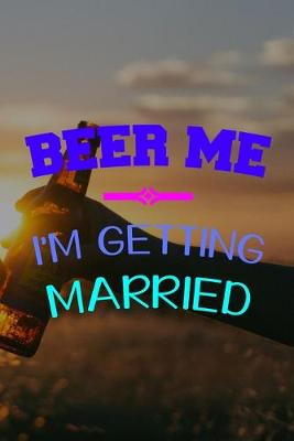 Book cover for Beer Me, I'm Getting Married