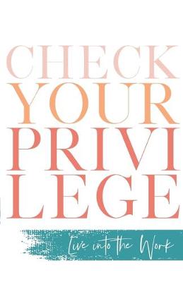 Cover of Check Your Privilege