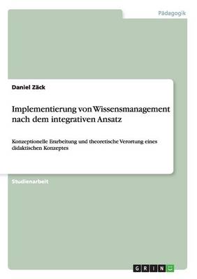 Book cover for Implementierung von Wissensmanagement nach dem integrativen Ansatz